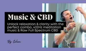 Unlock Relaxation & Clarity with The Wee Hemp Co.: The Perfect Combo of 432Hz Meditation Music and Raw Full Spectrum CBD