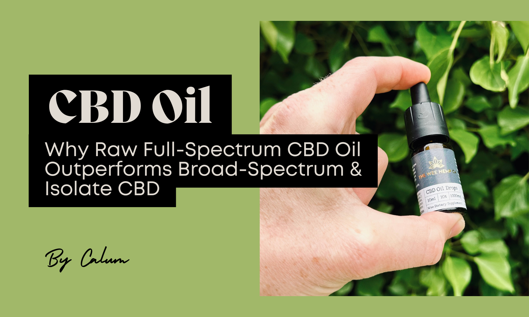 Why Raw Full-Spectrum CBD Oil Outperforms Broad-Spectrum & Isolate CBD